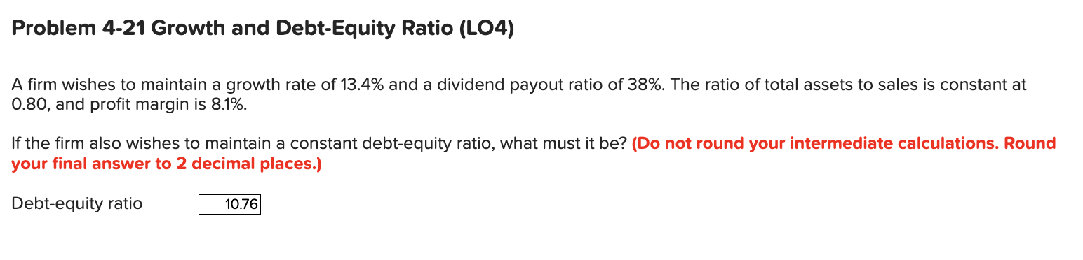  Problem 4-21 Growth and Debt-Equity Ratio (LO4) A firm wishes to