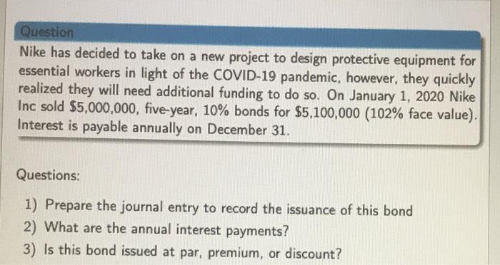  Question Nike has decided to take on a new project to