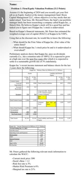 can you please do it in excel Name: Problem 1: Firm/Equity Valuation