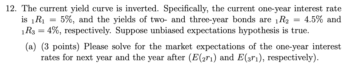 2. The current yield curve is inverted. Specifically, the current one-year