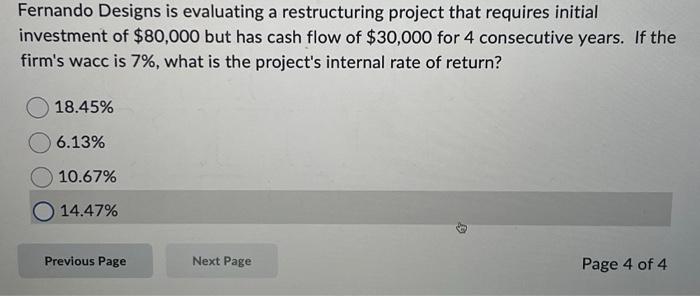  Fernando Designs is evaluating a restructuring project that requires initial investment