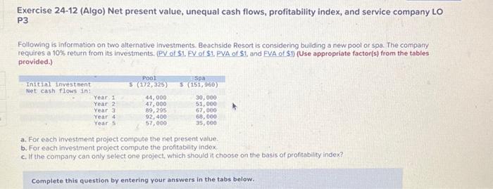  Exercise 24-12 (Algo) Net present value, unequal cash flows, profitability index,