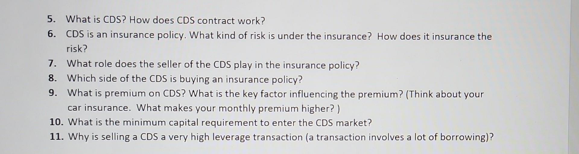  5. What is CDS? How does CDS contract work? 6. CDS