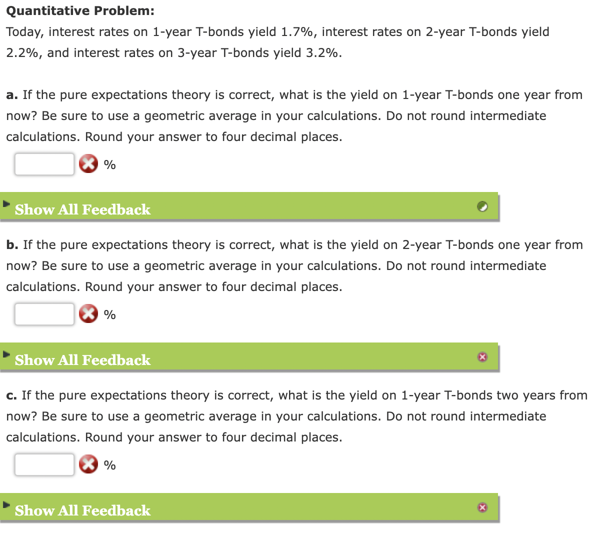  Quantitative Problem: Today, interest rates on 1-year T-bonds yield 1.7\%, interest