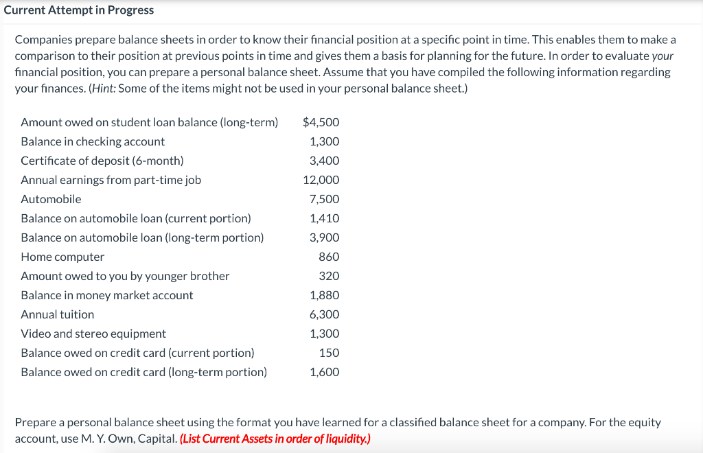  Current Attempt in Progress Companies prepare balance sheets in order to