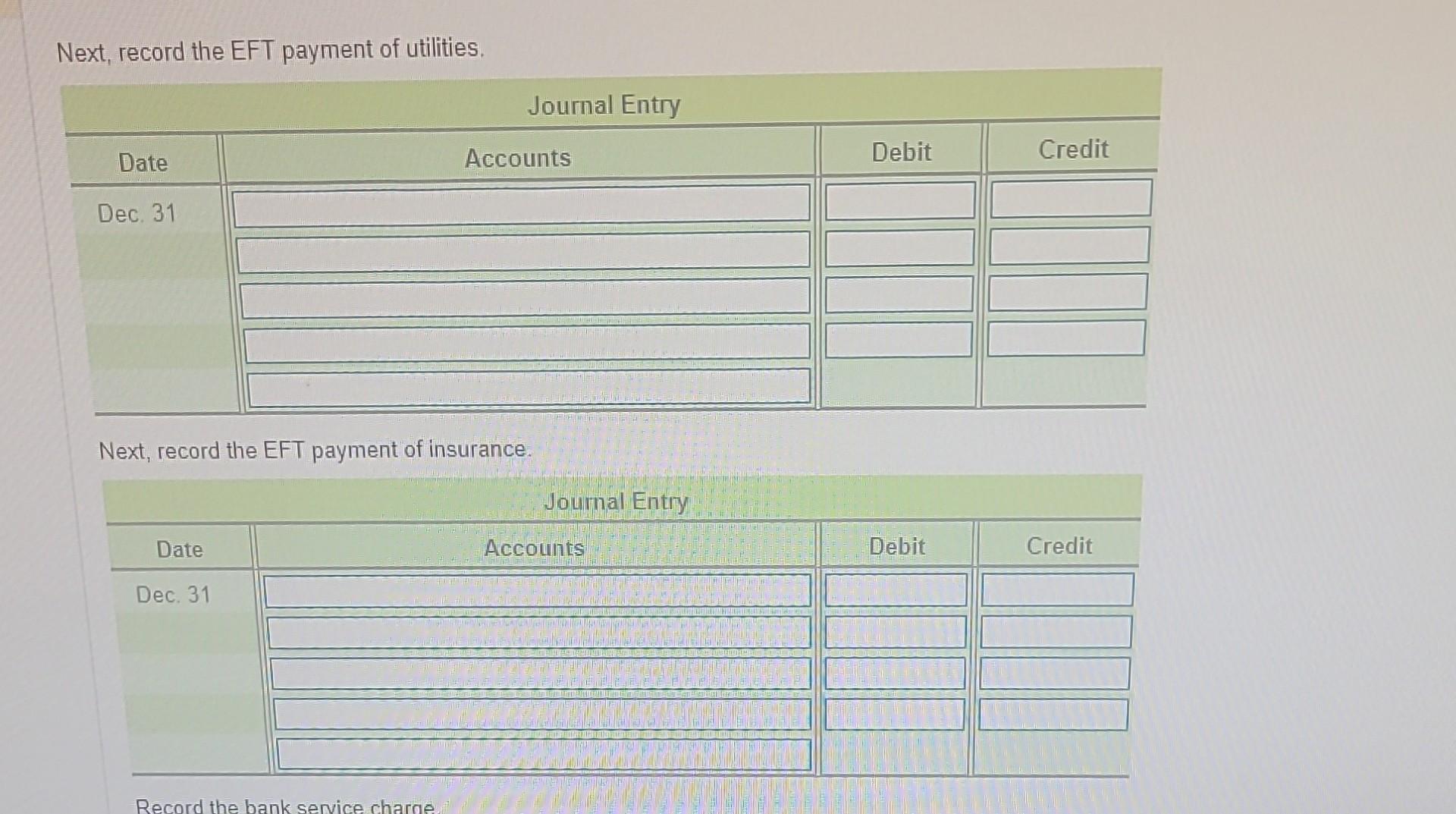 places.) Next, record the EFT payment of utilities. Next, record the EFT