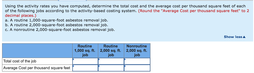 of the following jobs according to the activity-based costing system. a. A