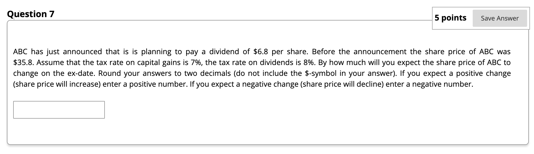 Question 7) ABC has just announced that is is planning to pay