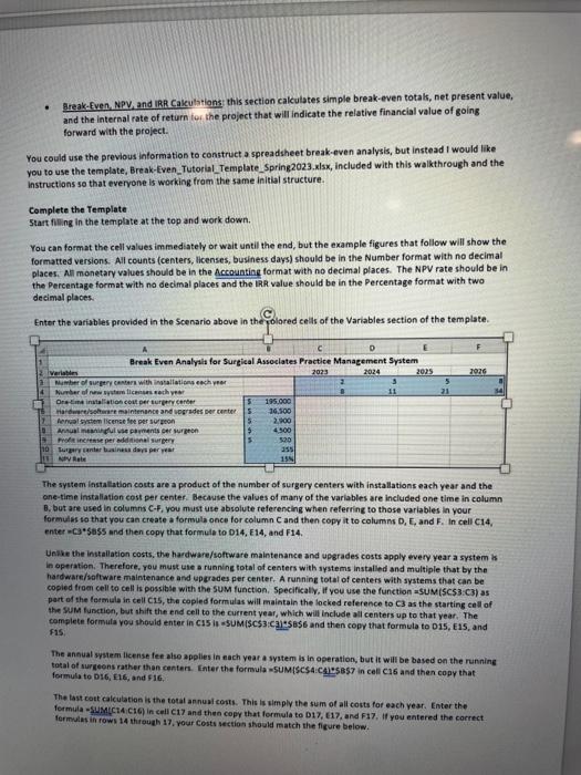 Apply conditional formatting for the net annual benefits, break-even totals, and NPV.