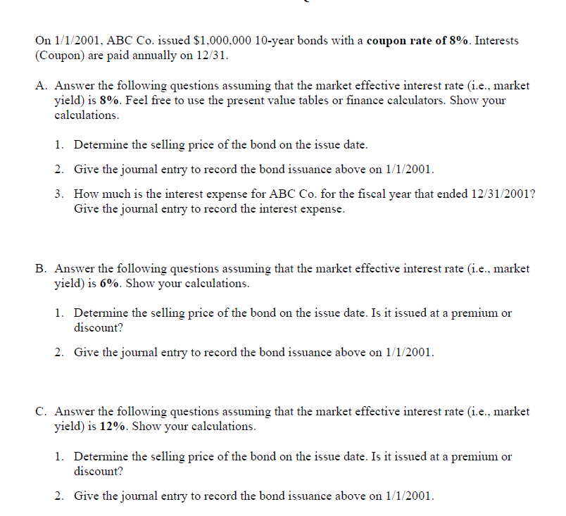  On 11?2001,ABCC. issued $1,000,00010-year bonds with a coupon rate of 8%.
