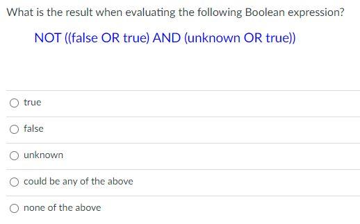  What is the result when evaluating the following Boolean expression? NOT