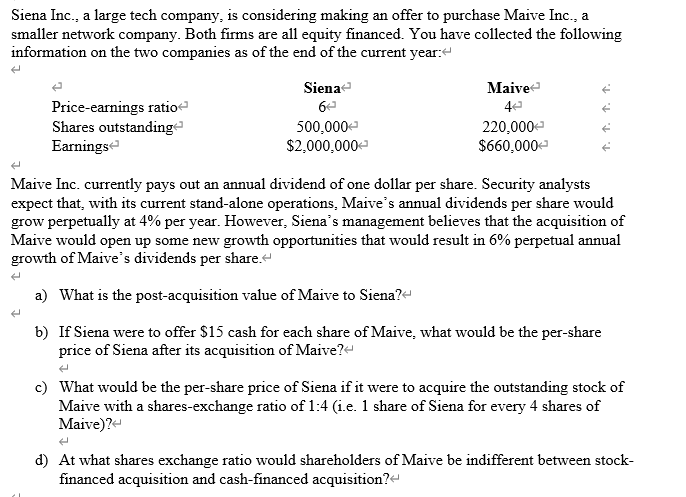 Siena Inc., a large tech company, is considering making an offer