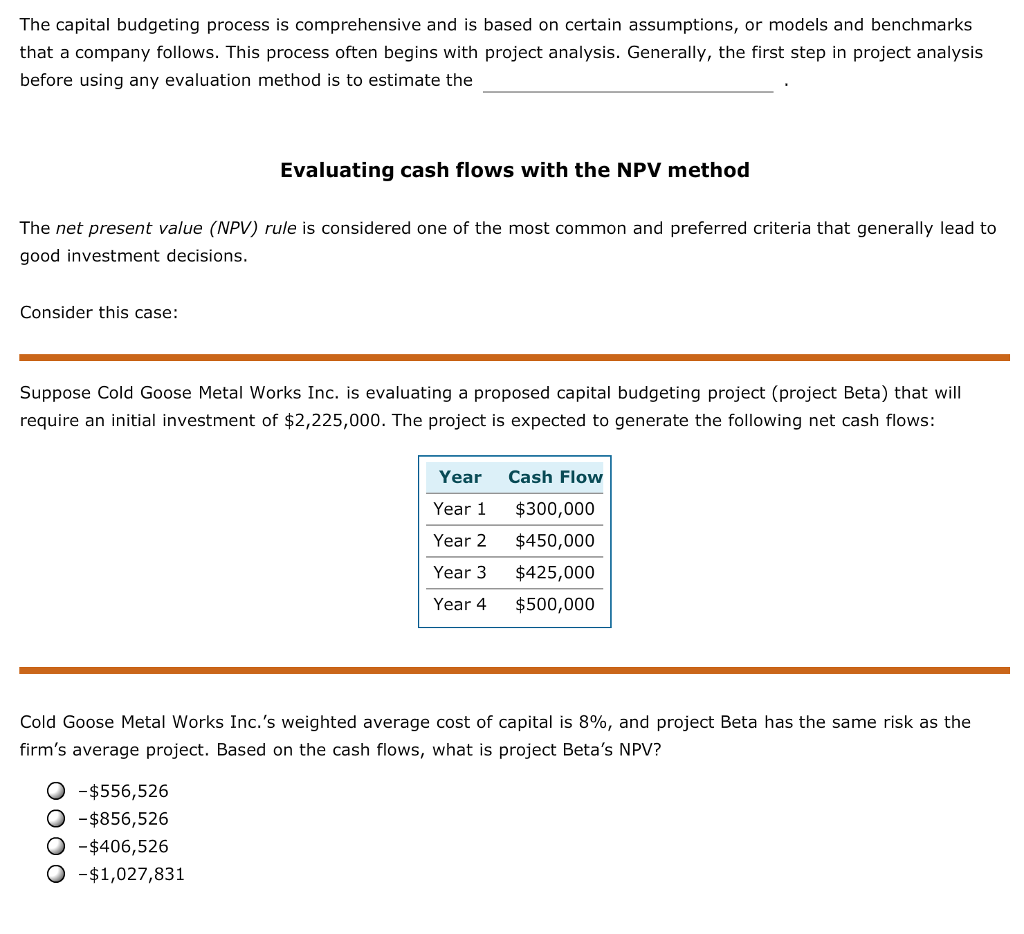  The capital budgeting process is comprehensive and is based on certain