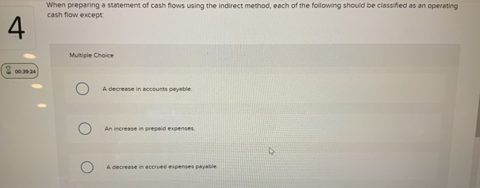  When preparing a statement of cash flows using the indirect method,