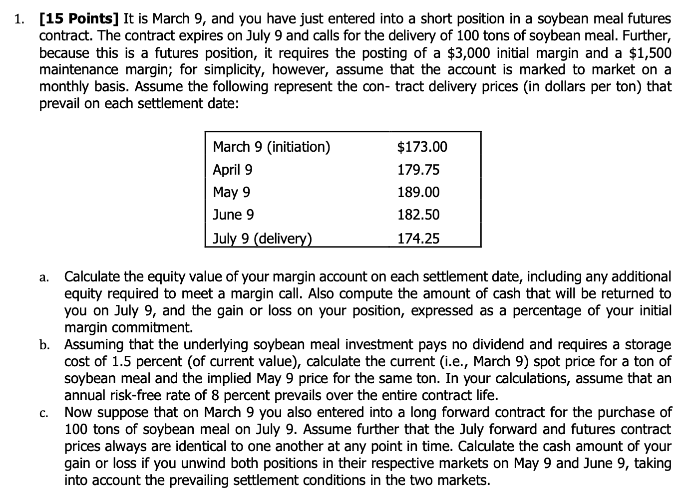 Please help with question b and question c. Don't copy the existing