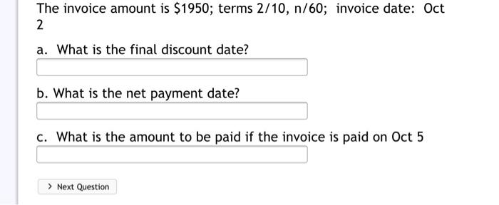  write steps The invoice amount is $1950; terms 2/10, n/60; invoice
