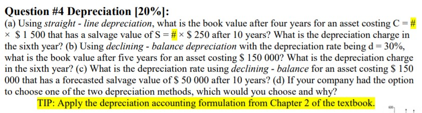  Here, "#" equals to 10 Question #4 Depreciation (20%): (a) Using
