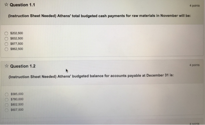  Question 1.1 4 points (Instruction Sheet Needed) Athens' total budgeted cash