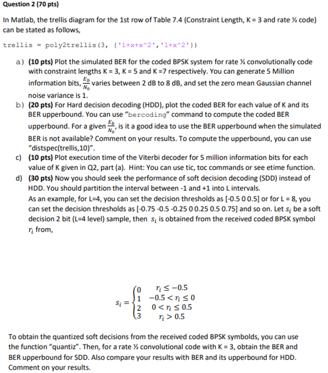  Question 2(70 pts) In Matlab, the trellis diagram for the 1