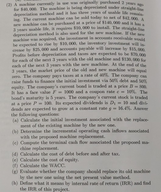  (2) A machine currently in use was originally purchased 2 years
