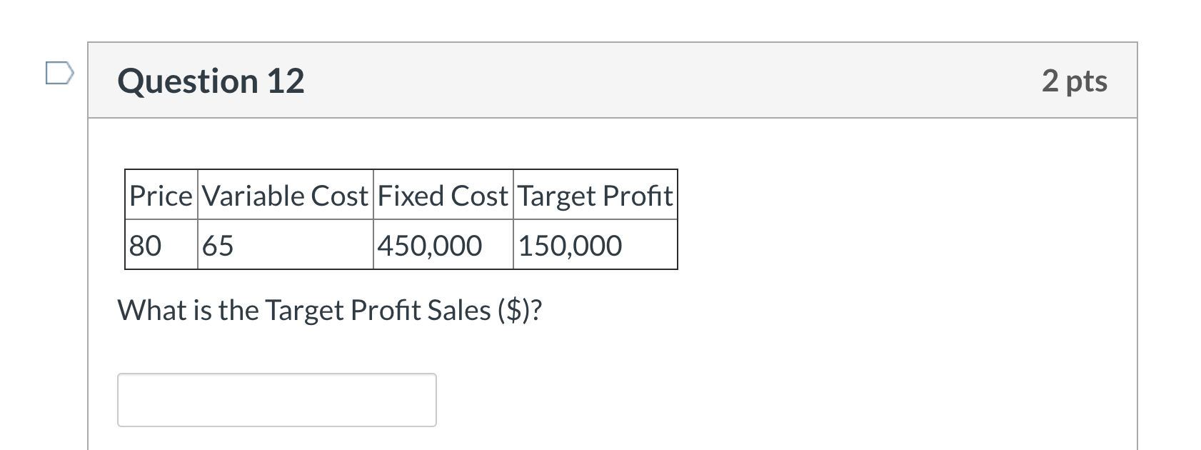 70,000 $900,000 Low month 40,000 $600,000 What is the Variable cost? Question