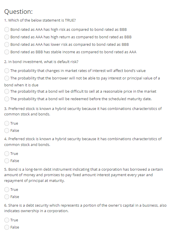  Question: Which of the below statement is TRUE? Bond rated as