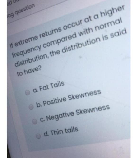 ed lag question If extreme returns occur at a higher frequency