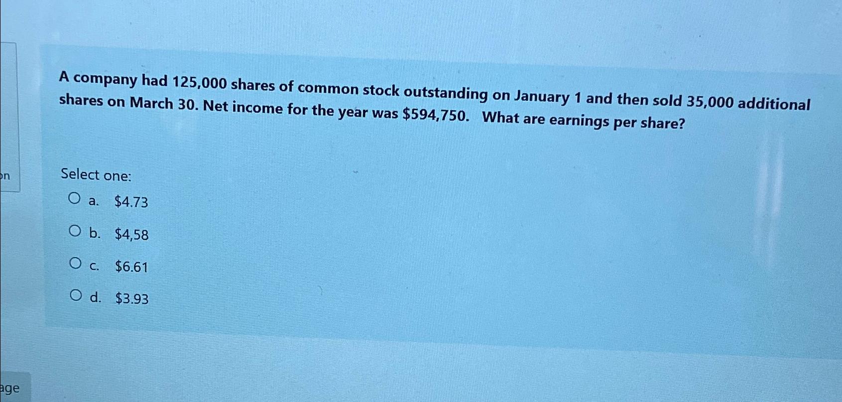  A company had 125,000 shares of common stock outstanding on January