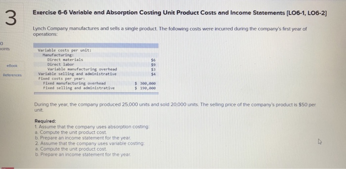  3 Exercise 6-6 Variable and Absorption Costing Unit Product Costs and