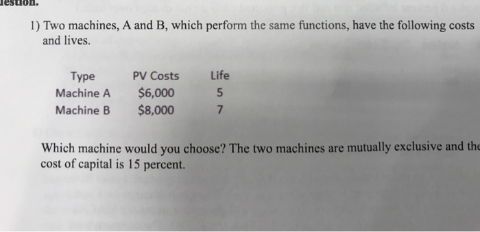  Hi esiol. 1) Two machines, A and B, which perform the