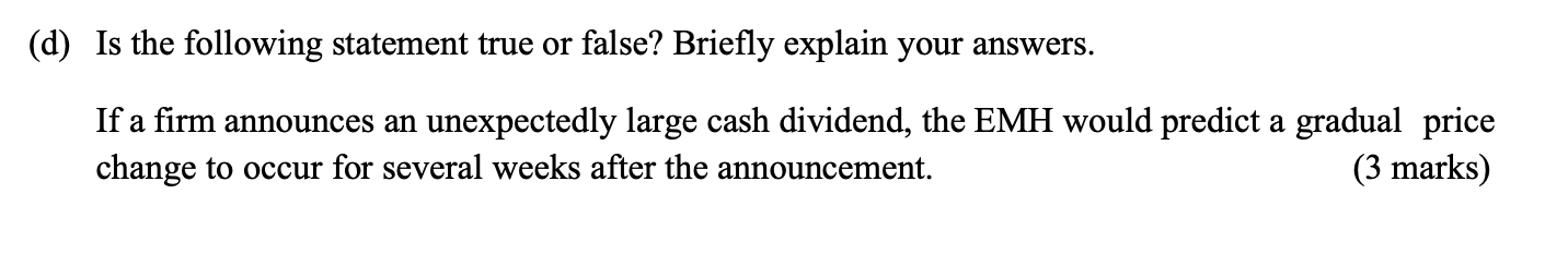 (d) Is the following statement true or false? Briefly explain your