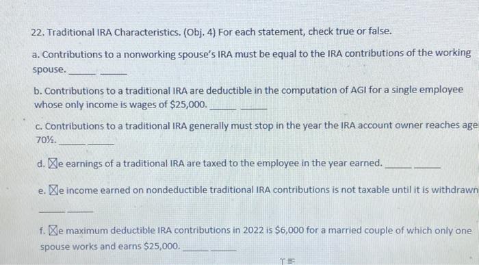  22. Traditional IRA Characteristics. (Obj. 4) For each statement, check true