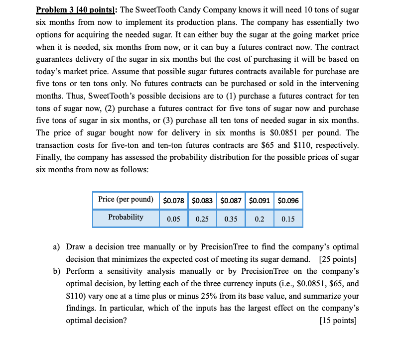  Problem 3 [40 points]: The SweetTooth Candy Company knows it will