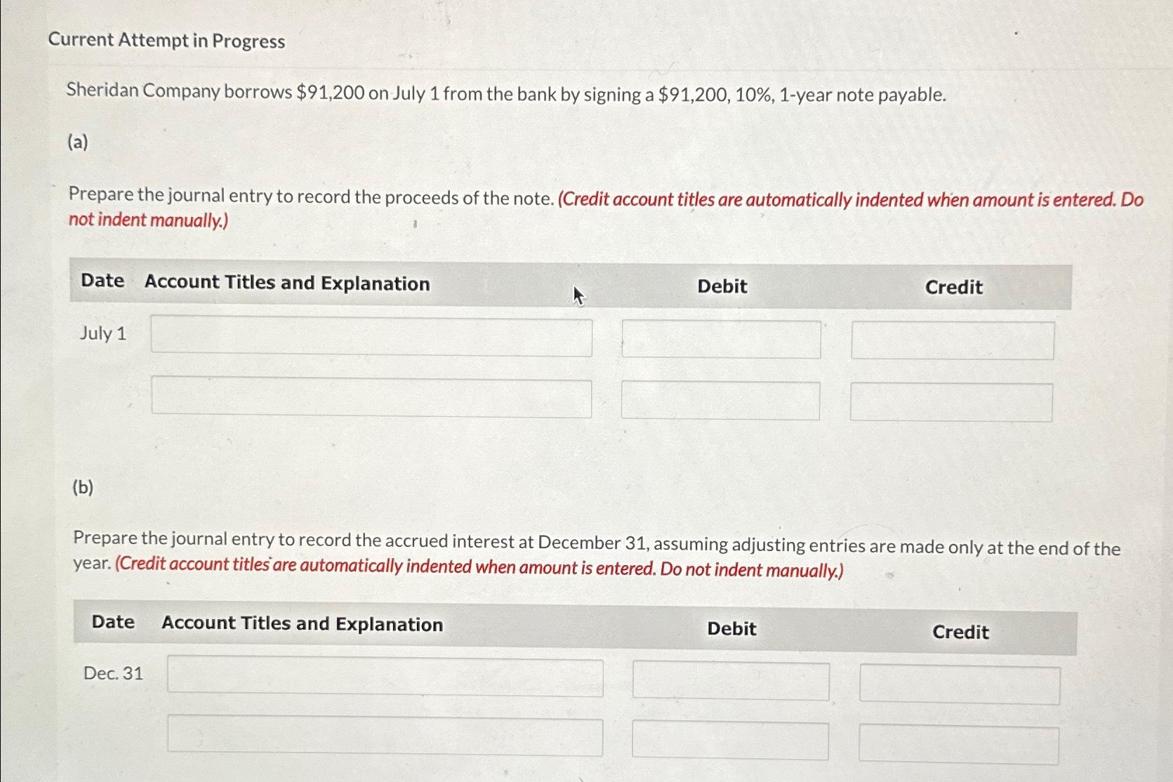  Current Attempt in Progress Sheridan Company borrows $91,200 on July 1