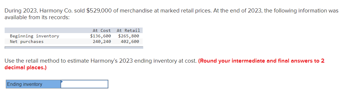  During 2023, Harmony Co. sold $529,000 of merchandise at marked retail