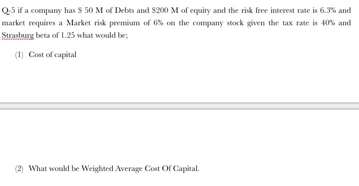 please solve this question Q-5 if a company has $ 50