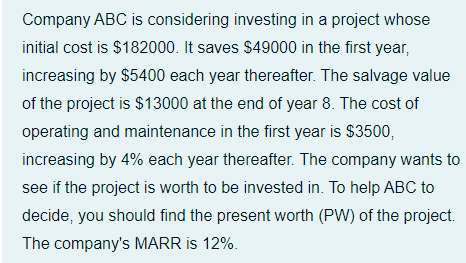  Company ABC is considering investing in a project whose initial cost