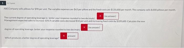  ABCCompany selis pillows for $90 per unit. The variable expenses are