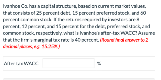  Ivanhoe Co. has a capital structure, based on current market values,