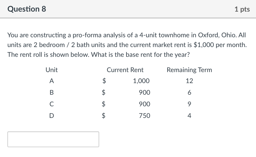  Question 8 1 pts You are constructing a pro-forma analysis of