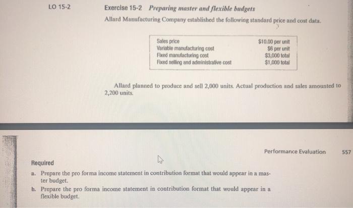  LO 15-2 Exercise 15-2 Preparing master and flexible budgets Allard Manufacturing
