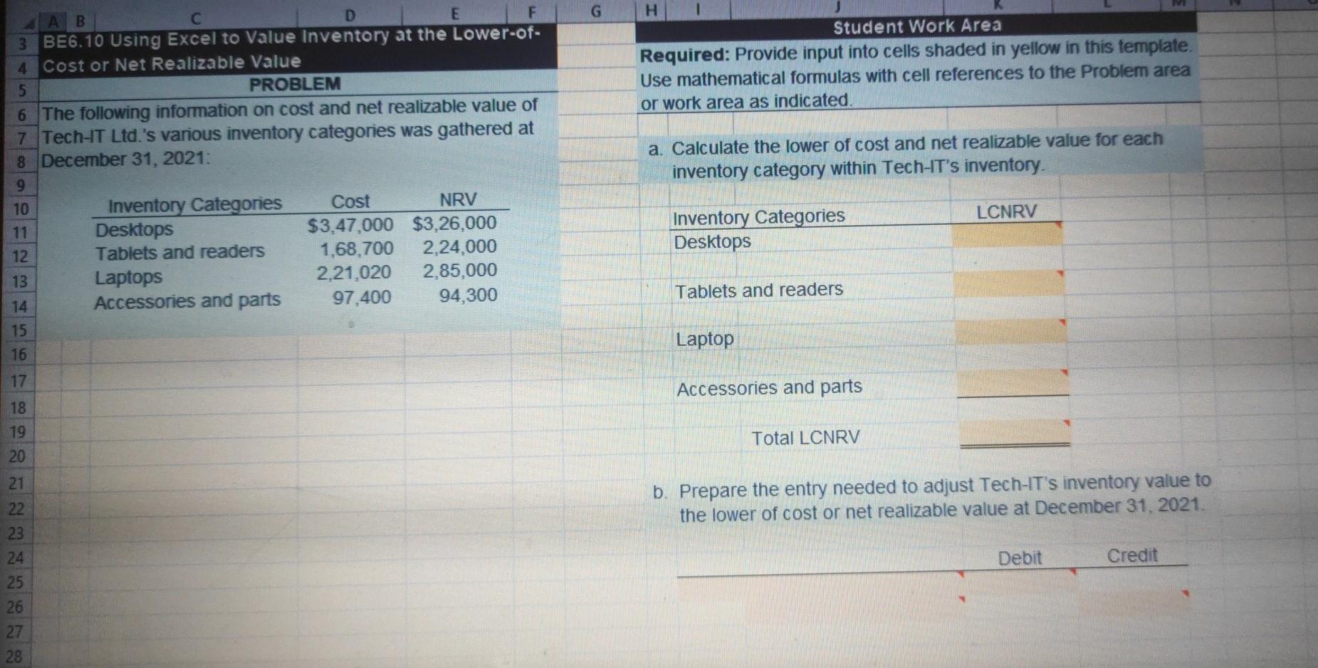  G A H Student Work Area Required: Provide input into cells