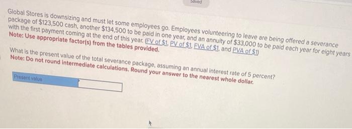  Global Stores is downsizing and must let some employees go. Employees