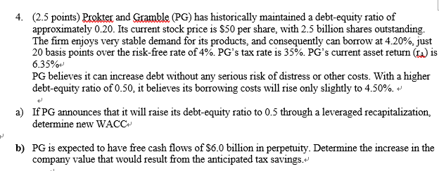  4. (2.5 points) Prokter and Gramble (PG) has historically maintained a