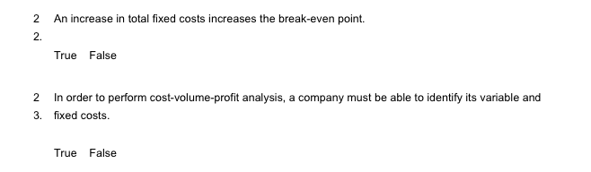 2 An increase in total fixed costs increases the break-even point.