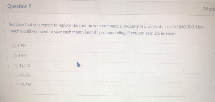  Question 9 10 pts Suppose that you expect to replace the