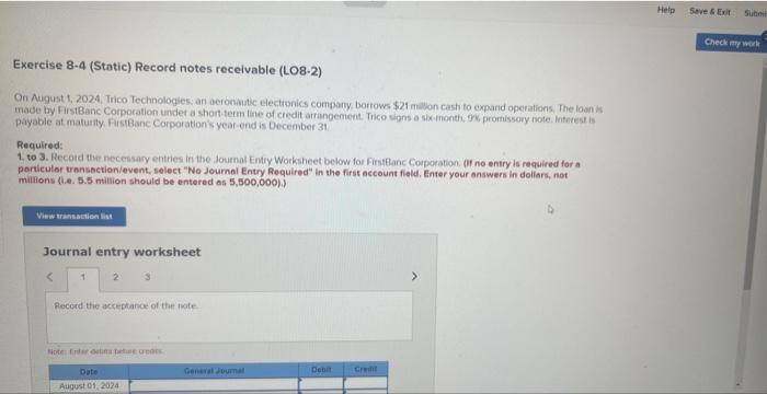  Exercise 8-4 (Static) Record notes receivable (LO8-2) On August 1, 2024,
