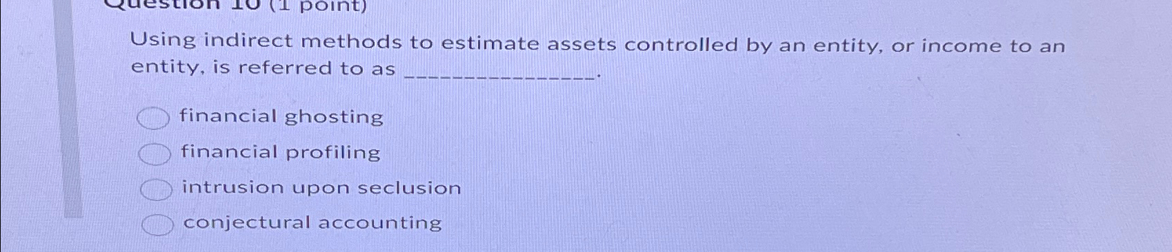  Using indirect methods to estimate assets controlled by an entity, or