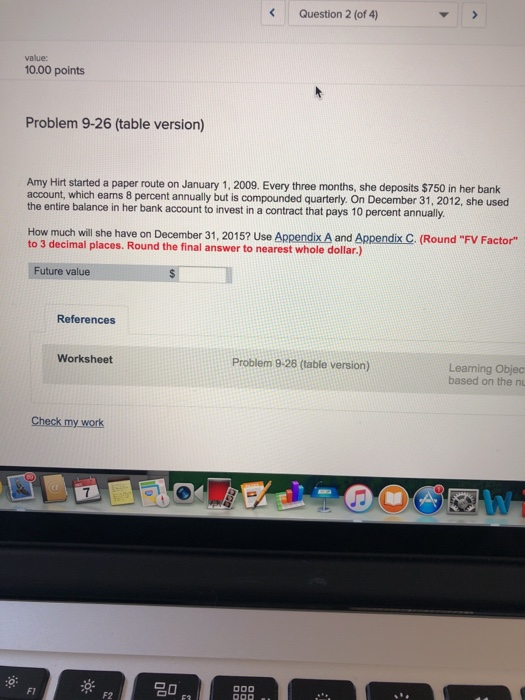  Question 2 (of 4) value: 10.00 points Problem 9-26 (table version)