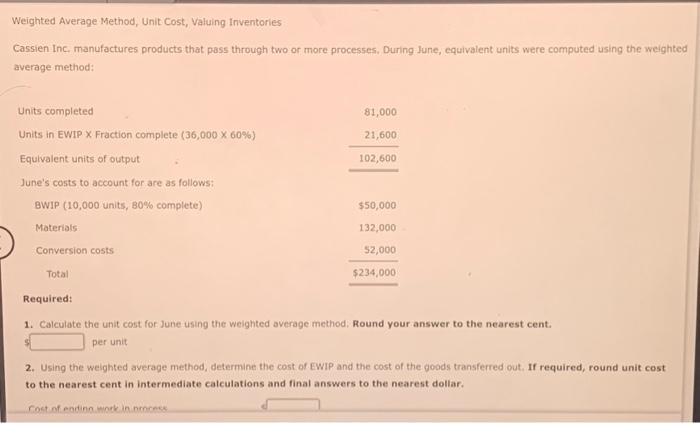 please answer asap thank you 6.5 Weighted Average Method, Unit Cost, Valuing